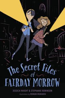 The Secret Files of Fairday Morrow Read online