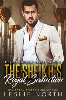 The Sheikh’s Royal Seduction: Desert Sheikhs Book One Read online