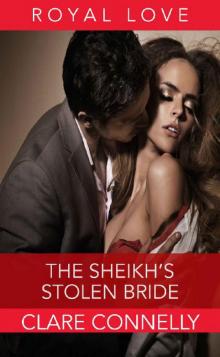The Sheikh's Stolen Bride: The only way to make her happy was to make her his... (The Sheikhs' Brides Book 2)