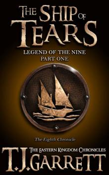 The Ship of Tears: (The Legend of the Nine: Part One) (The Eastern Kingdom Chronicles Book 8) Read online