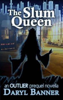 The Slum Queen (an Outlier prequel novella) Read online