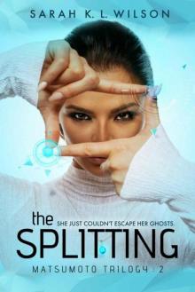 The Splitting (The Matsumoto Trilogy Book 2) Read online