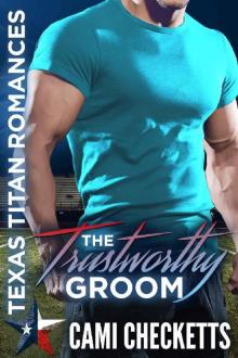 The Trustworthy Groom (Texas Titan Romance) Read online