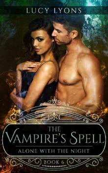 The Vampire's Spell: Alone with The Night (Book 6) Read online