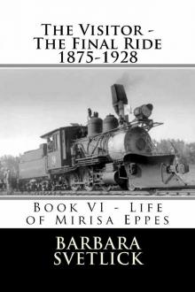 The Visitor_The Final Ride 1875_1928 Read online