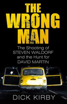 The Wrong Man: The Shooting of Steven Waldorf and The Hunt for David Martin Read online