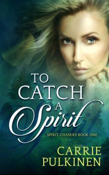 To Catch a Spirit Read online