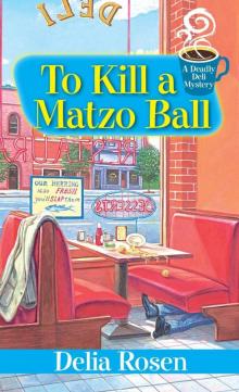 To Kill a Matzo Ball (A Deadly Deli Mystery) Read online