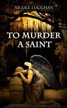 To Murder a Saint (Saints Mystery Series Book 1) Read online