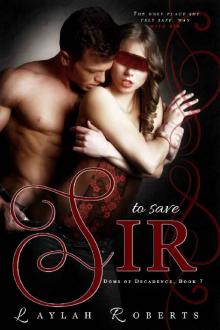 To Save Sir (Doms of Decadence Book 7)