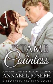 To Tame A Countess (Properly Spanked Book 2) Read online