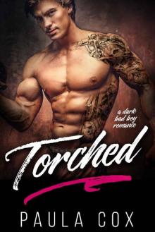Torched: A Dark Bad Boy Romance Read online