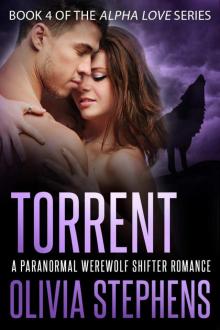 Torrent (Alpha Love - a Paranormal Werewolf Shifter Romance Book 4) Read online
