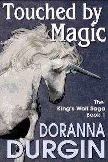 Touched By Magic (The King's Wolf Saga) Read online