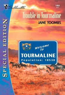 Trouble in Tourmaline (Silhouette Special Edition) Read online