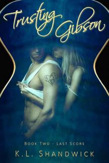 Trusting Gibson (Last Score Book 2) Read online