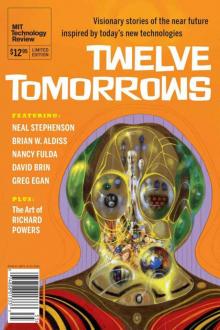 Twelve Tomorrows - Visionary stories of the near future inspired by today's technologies Read online