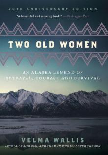 Two Old Women: An Alaska Legend of Betrayal, Courage and Survival