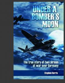 Under a Bomber's Moon: The true story of two airmen at war over Germany Read online