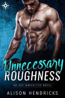 Unnecessary Roughness (ESC Mavericks Book 2) Read online