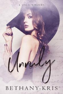 Unruly: A Legacy Novel (Cross + Catherine Book 3) Read online