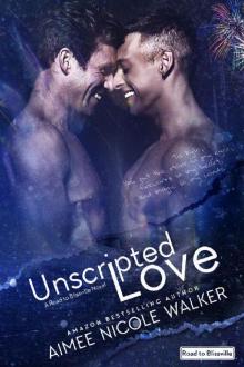 Unscripted Love (Road to Blissville, #1) Read online