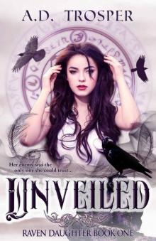 Unveiled (Raven Daughter Book 1) Read online