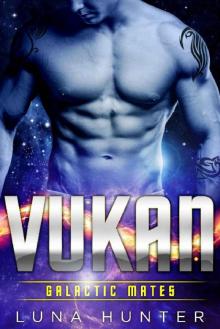 Vukan (Scifi Alien Romance) (Galactic Mates) Read online