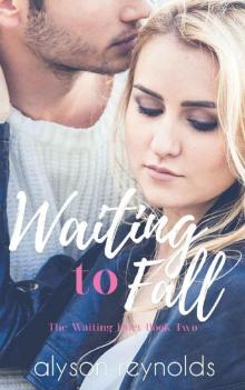 Waiting to Fall: Book Two of the Waiting Duet Read online