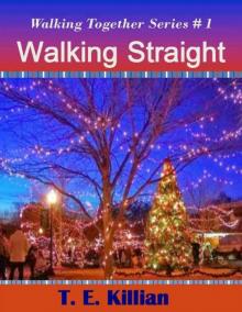 Walking Straight (The Walking Together Series Book 1) Read online