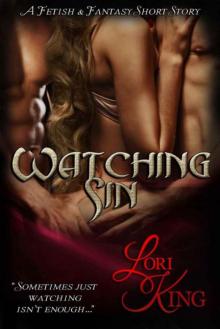 Watching Sin (A Fetish and Fantasy Short Story) Read online
