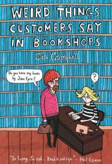 Weird Things Customers Say in Bookshops Read online