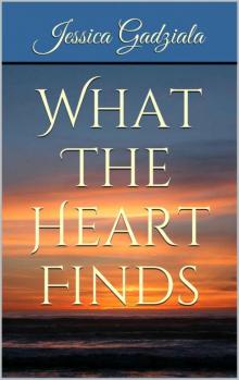 What The Heart Finds Read online