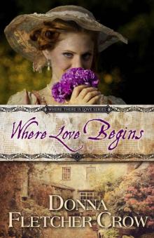 Where Love Begins (Where There is Love Book 1) Read online