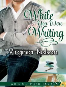 While You Were Writing: Watkin's Pond, Book 2 Read online