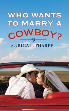 Who Wants to Marry a Cowboy? Read online