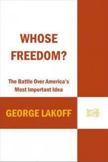 Whose Freedom?: The Battle over America's Most Important Idea Read online