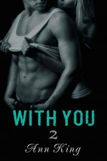 With You #2 (The Knights Brothers Trilogy, Book 2) Read online