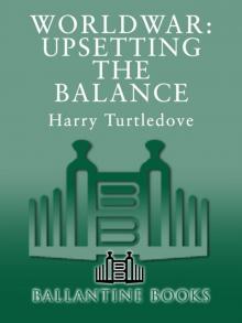 Worldwar: Upsetting the Balance Read online