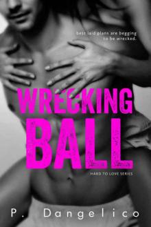 Wrecking Ball (Hard To Love Book 1) Read online
