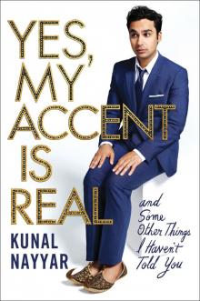 Yes, My Accent Is Real Read online