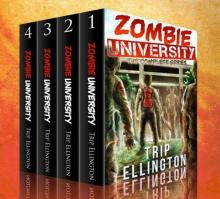 Zombie University (The Complete Series): How I Survived the Zombie Apocalypse Read online