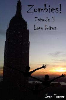 Zombies! Episode 3 - Love Bites Read online