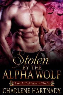 2#Stolen by the Alpha Wolf: Shifter Romance (Deliberate Theft) Read online