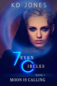 7even Circles: Moon Is Calling (7even Circles Series Book 1) Read online