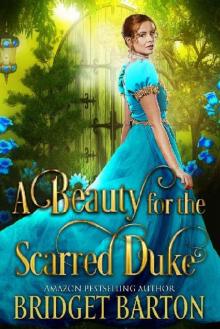 A Beauty for the Scarred Duke: A Historical Regency Romance Book Read online