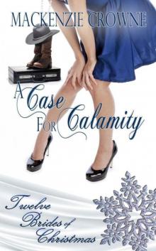 A Case for Calamity (Twelve Brides of Christmas Book 8) Read online