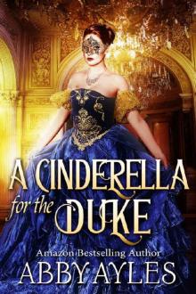 A Cinderella for the Duke: A Historical Regency Clean Sweet Romance Novel Read online