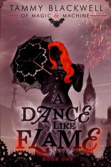 A Dance Like Flame (Of Magic & Machine Book 1) Read online