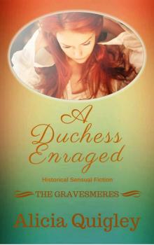A Duchess Enraged: An After Dark Version Georgian Romance (The Gravesmeres Book 2) Read online